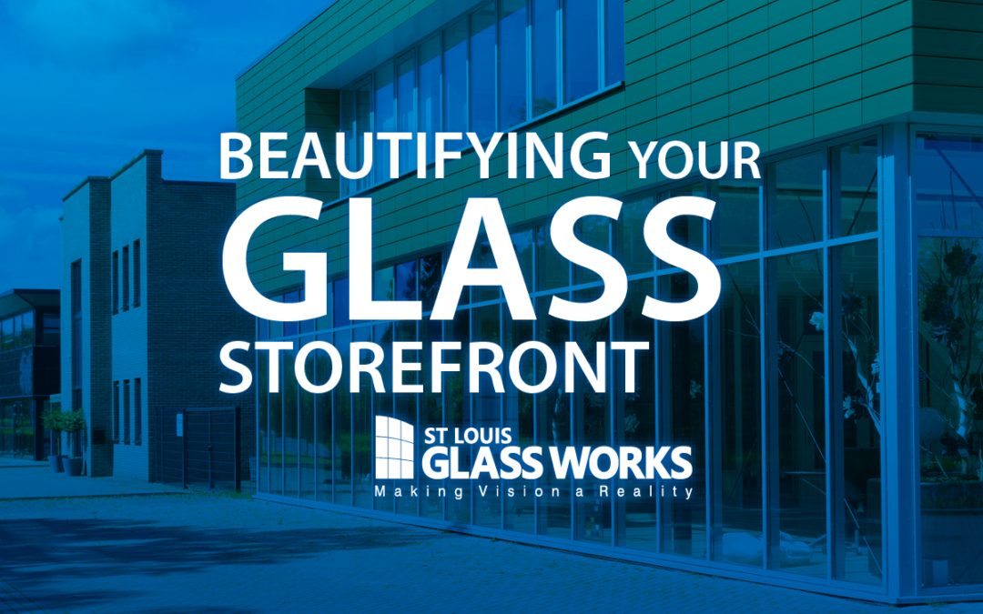 Beautifying Your Glass Storefront