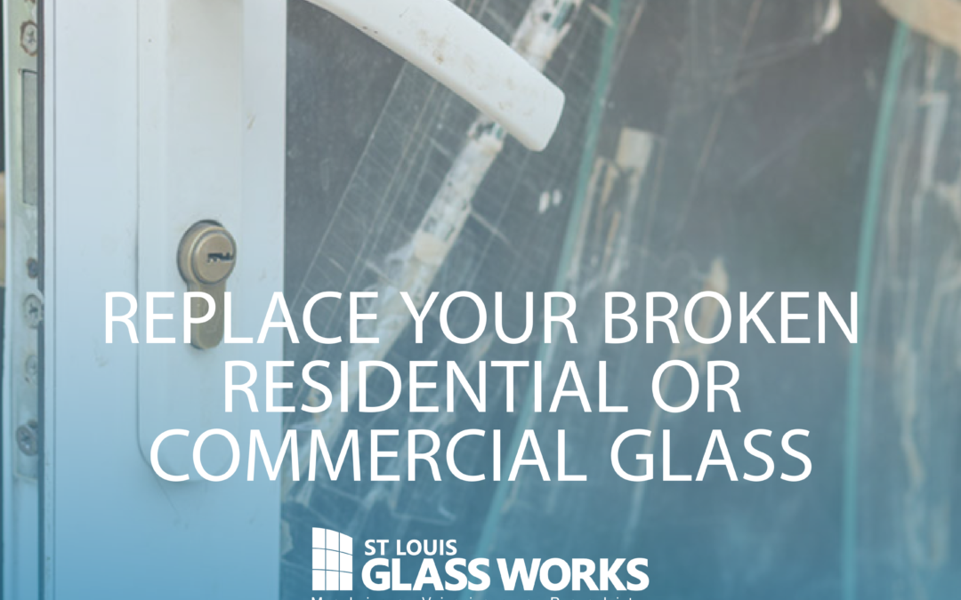 Replace Your Broken Residential or Commercial Glass