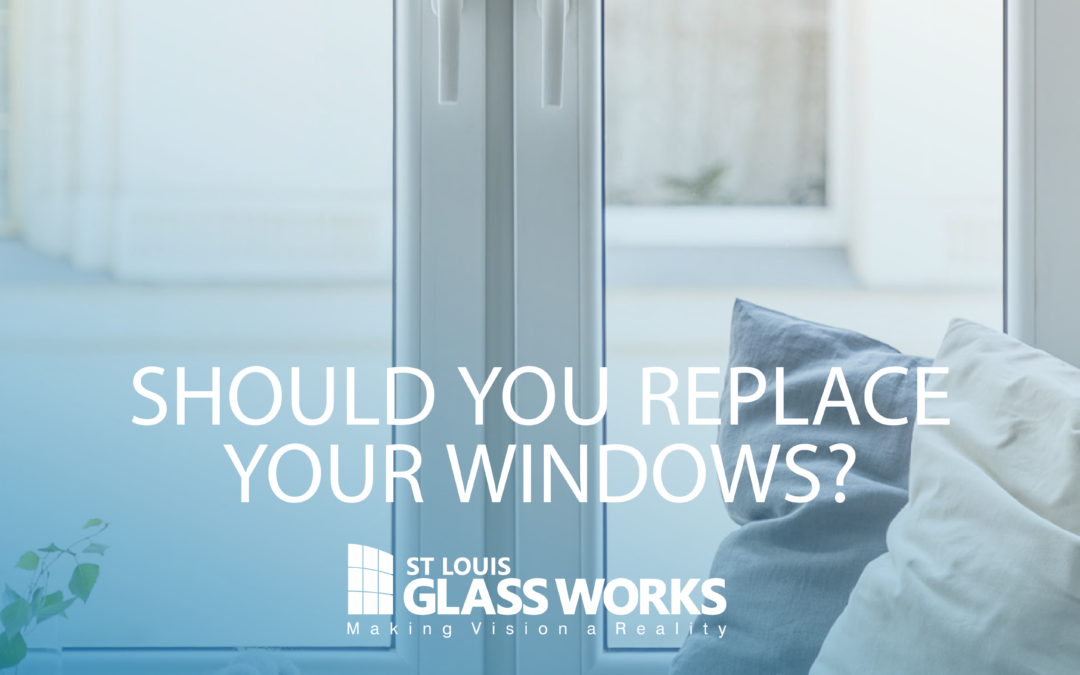 Should You Replace Your Windows?