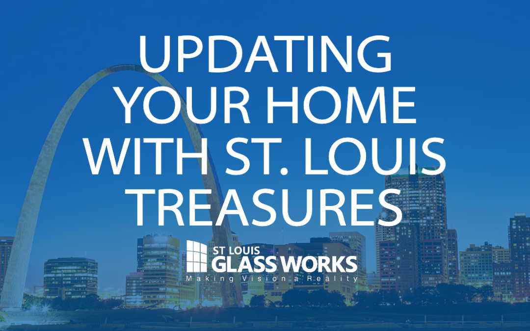 Updating Your Home With St. Louis Treasures