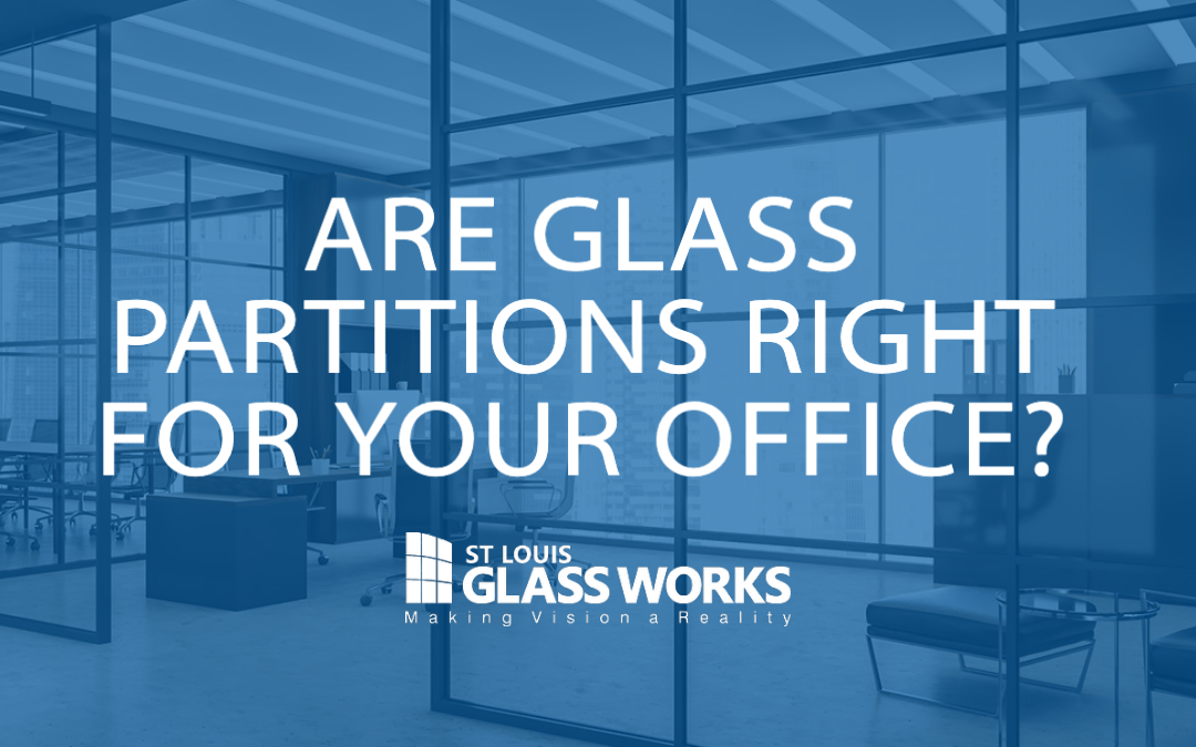 Glass Partitions St. Louis | St. Louis Glass Works