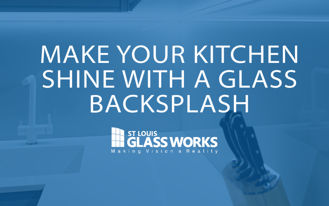 Make Your Kitchen Shine with Glass Backsplash
