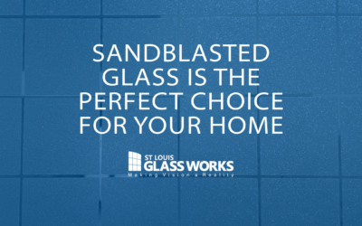 Why Sandblasted Glass Is the Perfect Choice for Your Home