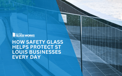 How Safety Glass Helps Protect St Louis Businesses Every Day