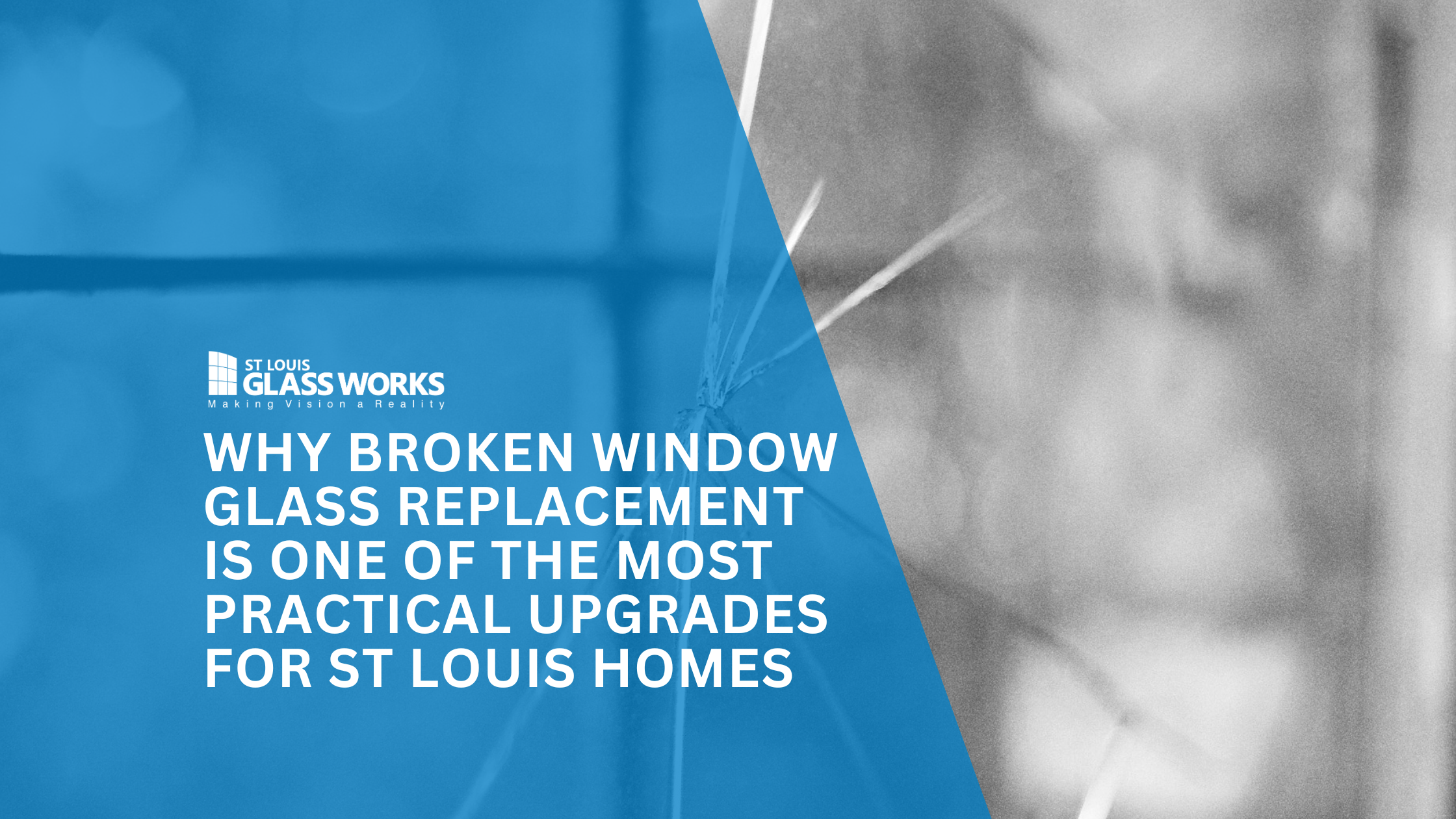 Why Broken Window Glass Replacement Is One of the Most Practical Upgrades for St Louis Homes