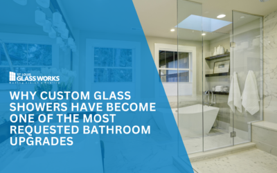 Why Custom Glass Showers Have Become One of the Most Requested Bathroom Upgrades