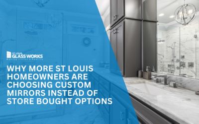 Why More St Louis Homeowners Are Choosing Custom Mirrors Instead of Store Bought Options